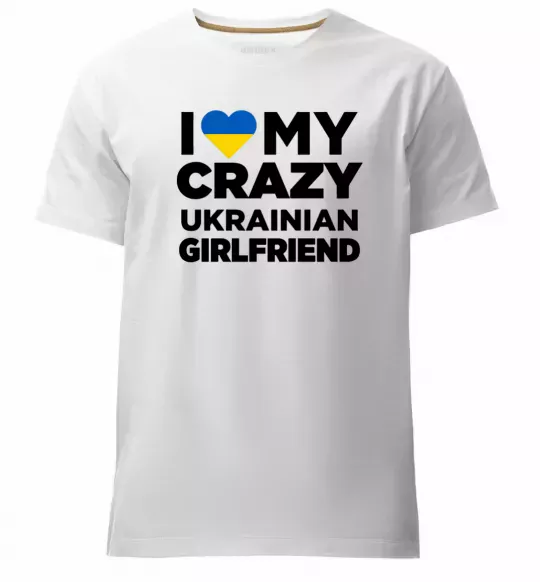 Мужская премиум футболка I love my crazy ukrainian girlfriend Белый фото