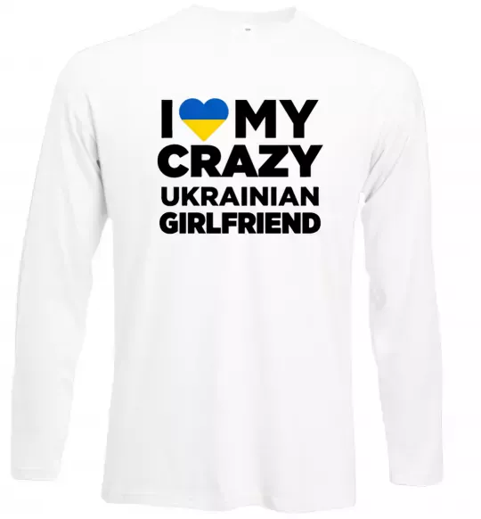 Лонгслів I love my crazy ukrainian girlfriend Білий фото