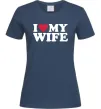Женская футболка I love my wife Темно-синий фото