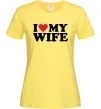 Женская футболка I love my wife Лимонный фото