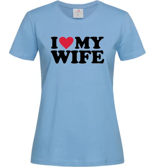 Женская футболка I love my wife Голубой фото