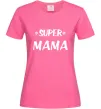Жіноча футболка надпись Super mama Яскраво-рожевий Жіноча футболка надпись Super mama Яскраво-рожевий фото
