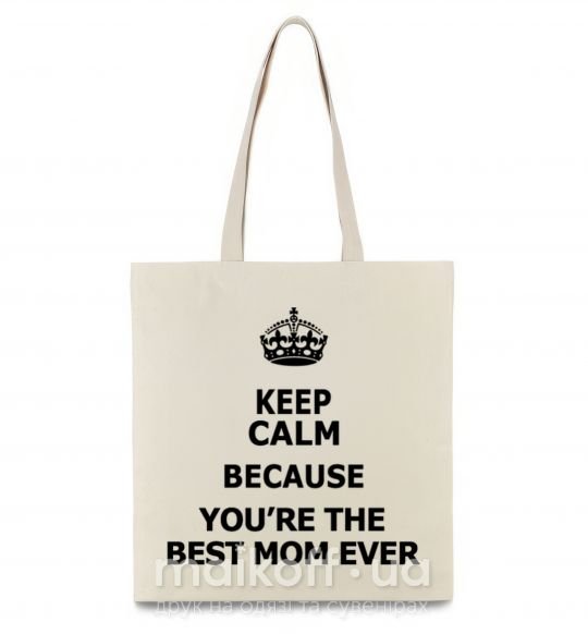 Эко-сумка Keep calm because you are the best mom ever Бежевый фото