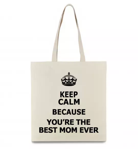 Еко-сумка Keep calm because you are the best mom ever Бежевий фото