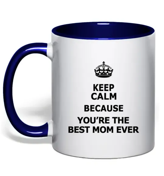 Чашка с цветной ручкой Keep calm because you are the best mom ever Глубокий темно-синий фото