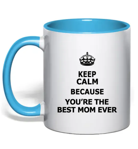 Чашка с цветной ручкой Keep calm because you are the best mom ever Голубой фото