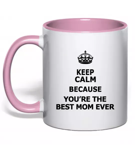 Чашка с цветной ручкой Keep calm because you are the best mom ever Нежно розовый фото