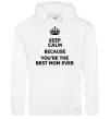 Жіноча толстовка (худі) Keep calm because you are the best mom ever Білий фото
