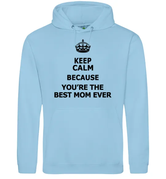 Жіноча толстовка (худі) Keep calm because you are the best mom ever Блакитний фото