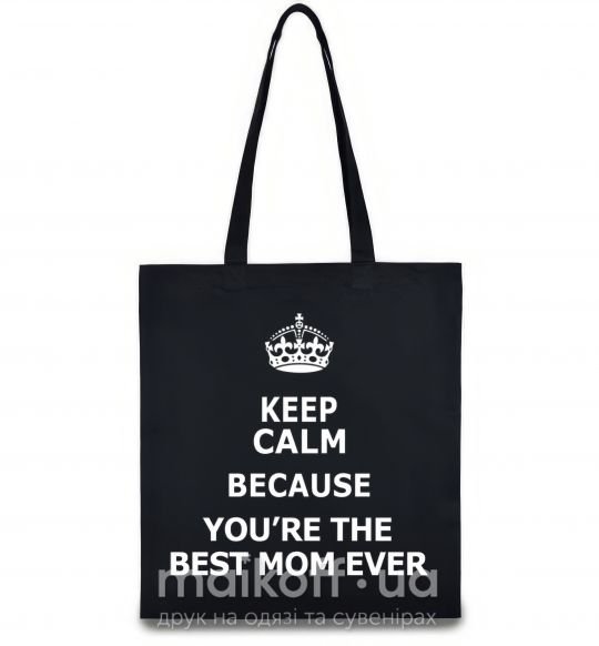 Еко-сумка Keep calm because you are the best mom ever Чорний фото