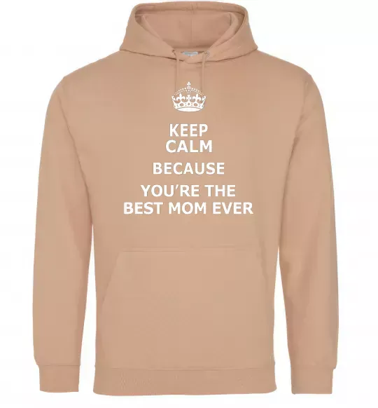 Жіноча толстовка (худі) Keep calm because you are the best mom ever Пісочний фото
