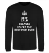 Світшот Keep calm because you are the best mom ever Чорний фото