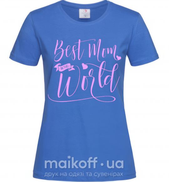 Женская футболка Best mom in the world Ярко-синий фото