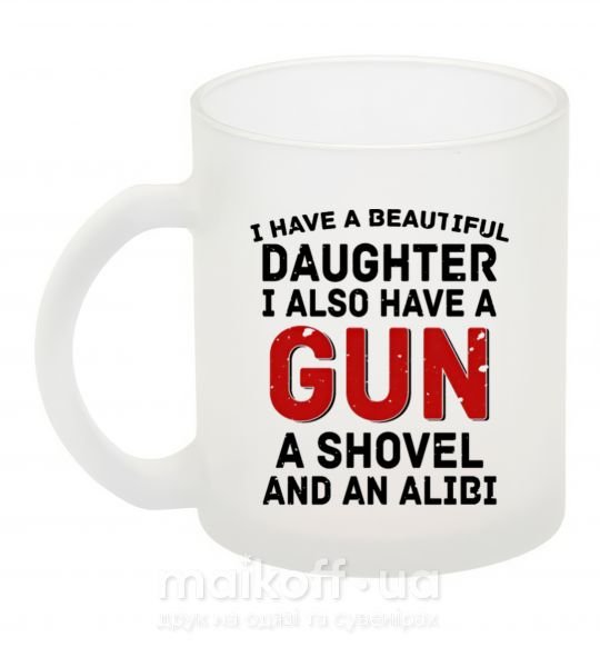 Чашка скляна I have a beautiful daughter and a gun Фроузен фото