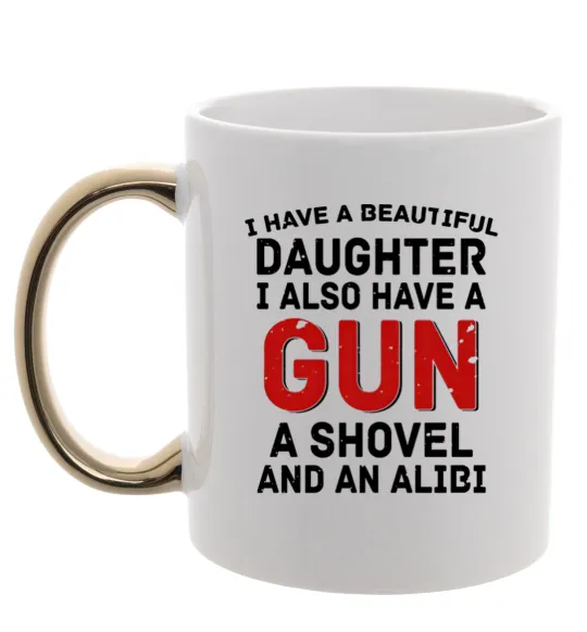 Чашка з кольоровою ручкою I have a beautiful daughter and a gun Золото фото