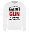 Свитшот I have a beautiful daughter and a gun Белый Свитшот I have a beautiful daughter and a gun Белый фото