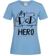 Жіноча футболка My dad is my hero Блакитний фото