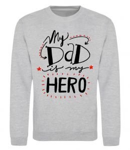 Світшот My dad is my hero