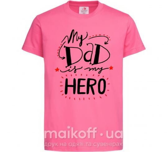 Дитяча футболка My dad is my hero Яскраво-рожевий фото