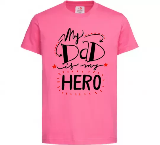 Детская футболка My dad is my hero Ярко-розовый фото