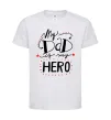 Дитяча футболка My dad is my hero Білий фото