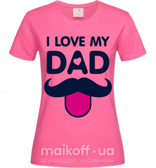 Женская футболка I love my dad exclusive Ярко-розовый фото