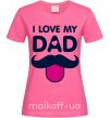 Жіноча футболка I love my dad exclusive Яскраво-рожевий фото