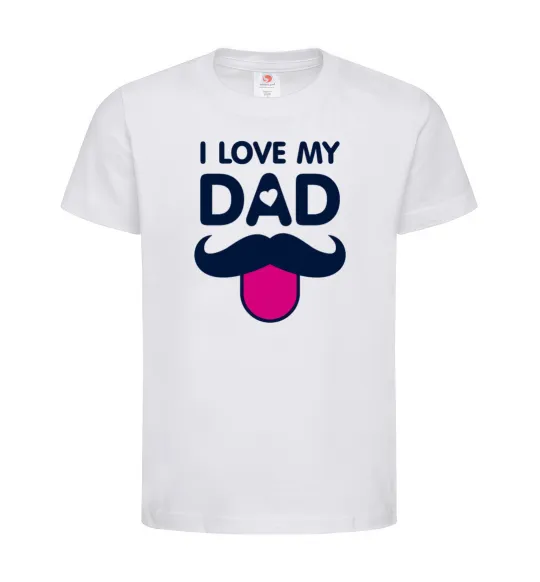 Детская футболка I love my dad exclusive Белый фото