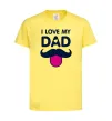Детская футболка I love my dad exclusive Лимонный Детская футболка I love my dad exclusive Лимонный фото