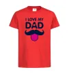 Детская футболка I love my dad exclusive Красный Детская футболка I love my dad exclusive Красный фото