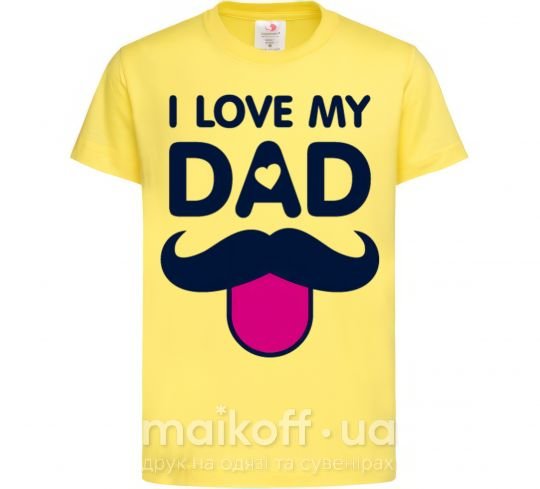 Детская футболка I love my dad exclusive Лимонный фото