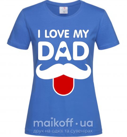Жіноча футболка I love my dad exclusive Яскраво-синій фото