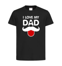 Детская футболка I love my dad exclusive Детская футболка I love my dad exclusive