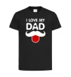 Детская футболка I love my dad exclusive Черный Детская футболка I love my dad exclusive Черный фото