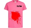 Дитяча футболка i'm fine Яскраво-рожевий фото