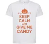 Дитяча футболка keep calm and give me candy Білий Дитяча футболка keep calm and give me candy Білий фото