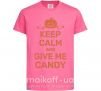 Дитяча футболка keep calm and give me candy Яскраво-рожевий фото
