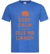 Чоловіча футболка keep calm and give me candy Яскраво-синій Чоловіча футболка keep calm and give me candy Яскраво-синій фото