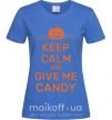 Жіноча футболка keep calm and give me candy Яскраво-синій фото