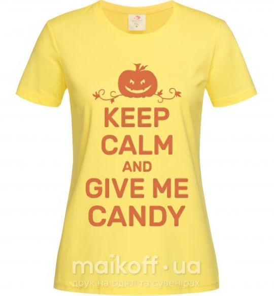 Женская футболка keep calm and give me candy Лимонный фото