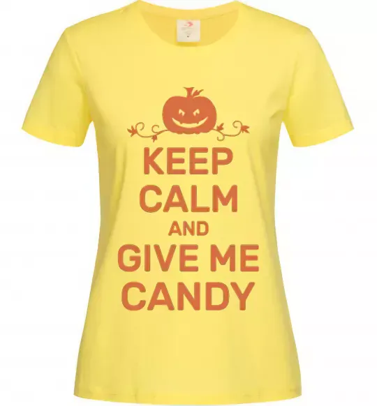 Женская футболка keep calm and give me candy Лимонный фото