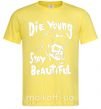 Мужская футболка die yong stay beautiful Лимонный фото