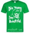Мужская футболка die yong stay beautiful Зеленый фото