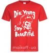 Мужская футболка die yong stay beautiful Красный фото