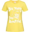 Жіноча футболка die yong stay beautiful Лимонний Жіноча футболка die yong stay beautiful Лимонний фото