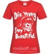 Женская футболка die yong stay beautiful Красный фото
