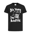 Детская футболка die yong stay beautiful Черный фото
