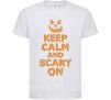Детская футболка Keep calm and scary on Белый фото
