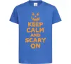 Дитяча футболка Keep calm and scary on Яскраво-синій фото