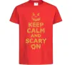 Дитяча футболка Keep calm and scary on Червоний фото